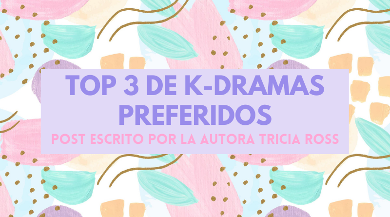 top 3 de k-dramas preferidos