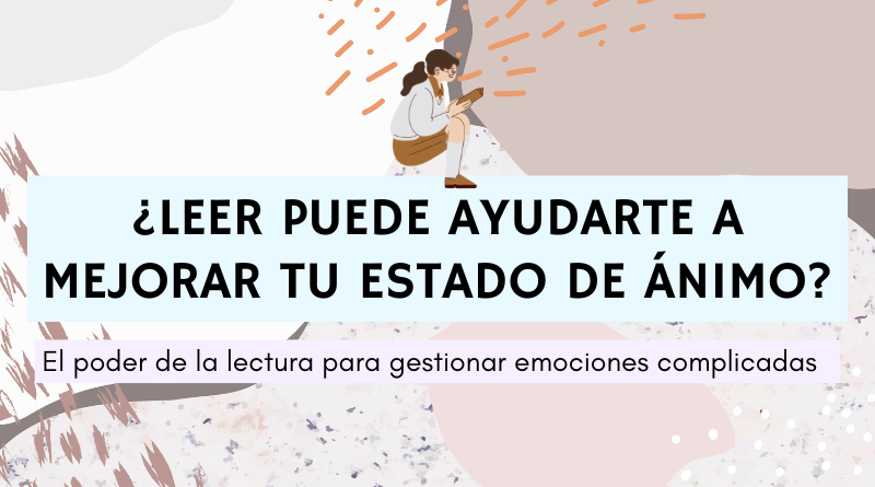 ¿Cómo la lectura puede ayudarte a mejorar tu estado de ánimo?