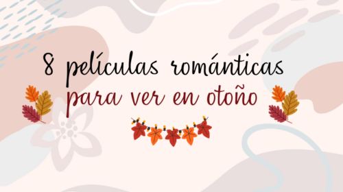 películas románticas para ver en otoño